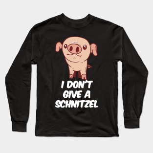 I Dont Give A Schnitzel Long Sleeve T-Shirt